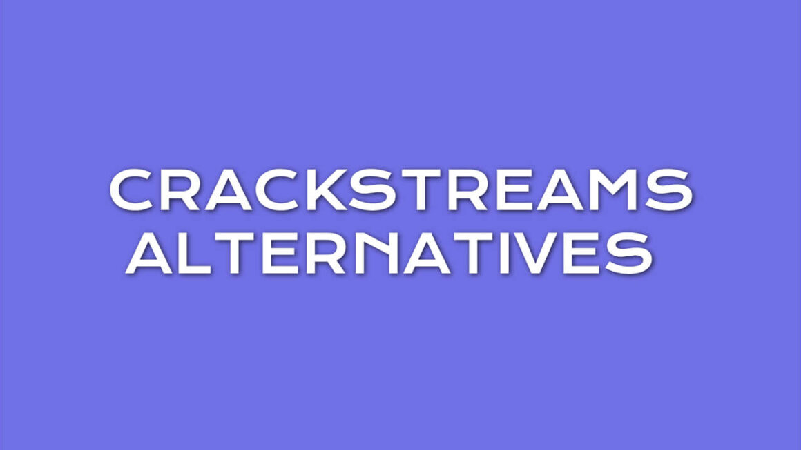 Crackstreams – Best Sports Stream Sites