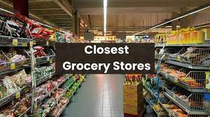 Closest Grocery Store